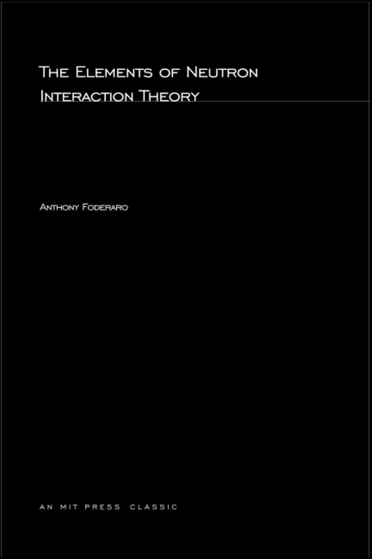 The Elements of Neutron Interaction Theory (MIT Press)