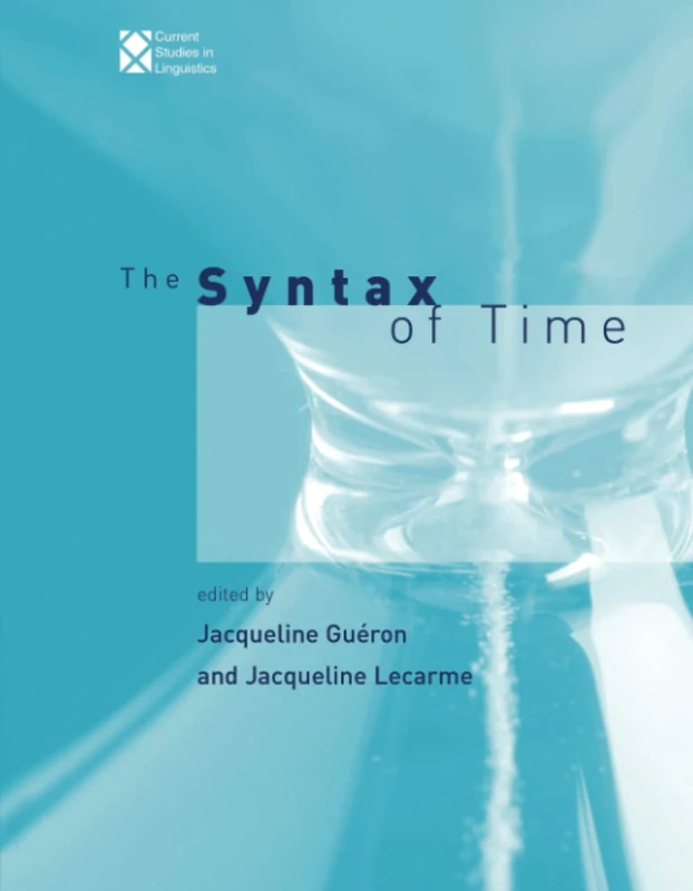 The Syntax of Time: Volume 40 (Current Studies in Linguistics)