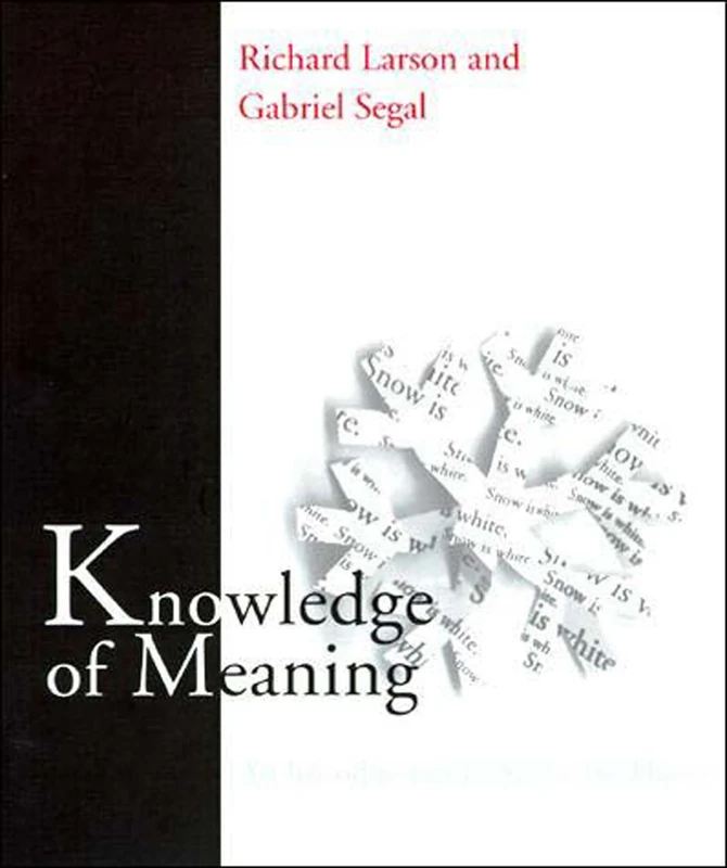 Knowledge of Meaning: An Introduction to Semantic Theory (MIT Press)