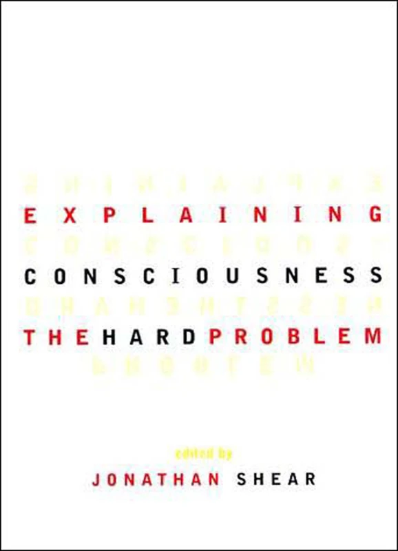 Explaining Consciousness: The Hard Problem (A Bradford Book)