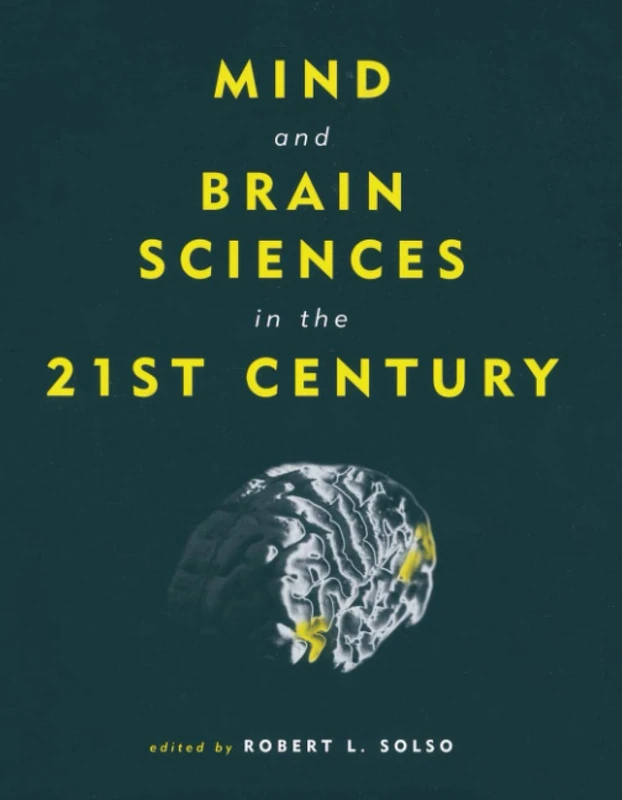 Mind and Brain Sciences in the 21st Century (MIT Press)