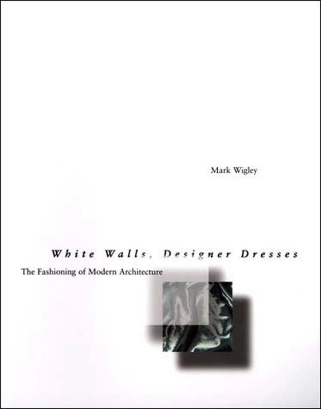 White Walls, Designer Dresses: The Fashioning of Modern Architecture (The MIT Press) - Image 1
