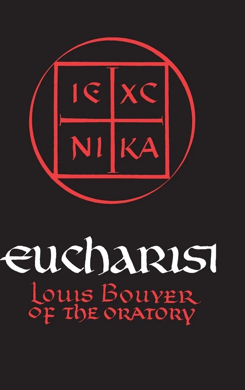 Eucharist: Theology and Spirituality of the Eucharistic Prayer