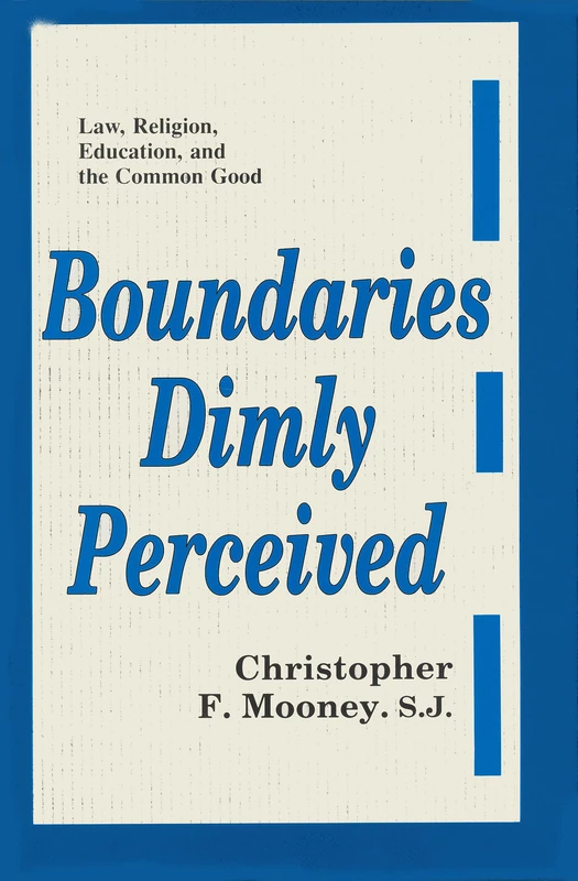 Boundaries Dimly Perceived: Law, Religion, Education, and the Common Good: v. 3 (Notre Dame Studies in Law and Contemporary Issues) - Image 1