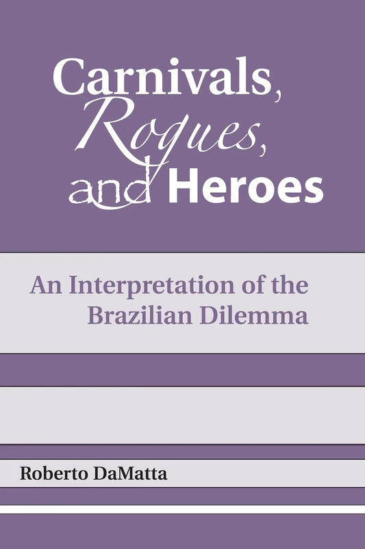 Carnivals, Rogues, and Heroes: An Interpretation of the Brazilian Dilemma (Kellogg Institute Series on Democracy and Development) - Image 1
