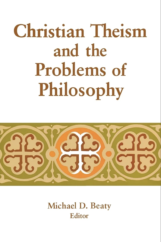 Christian Theism and the Problems of Philosophy: v. 5 (Library of Religious Philosophy)