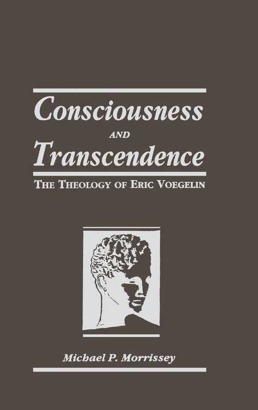 Consciousness and Transcendence: The Theology of Eric Voegelin - Image 1