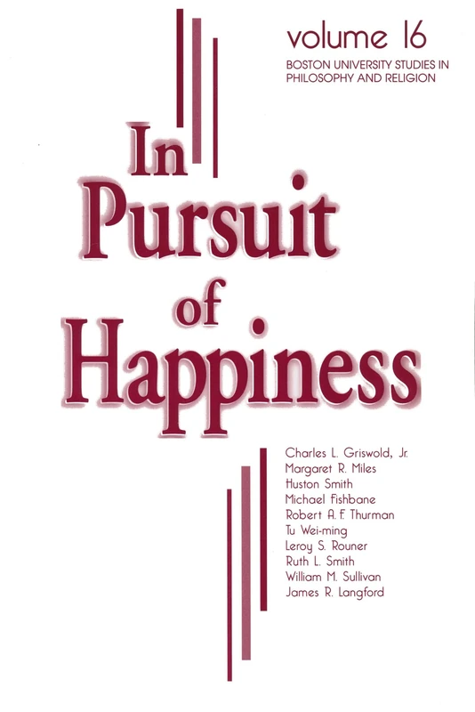 In Pursuit of Happiness: 16 (Boston University Studies in Philosophy and Religion)