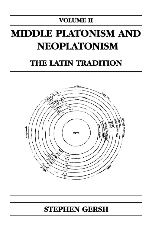 Middle Platonism and Neoplatonism, Volume 2: The Latin Tradition: 23 (Publications in Medieval Studies)