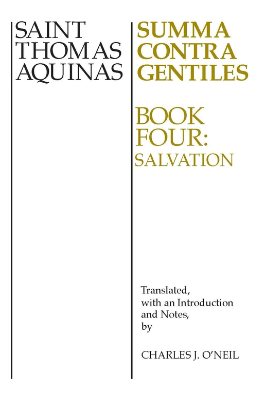Summa Contra Gentiles, 4: Book Four: Salvation: v. 4
