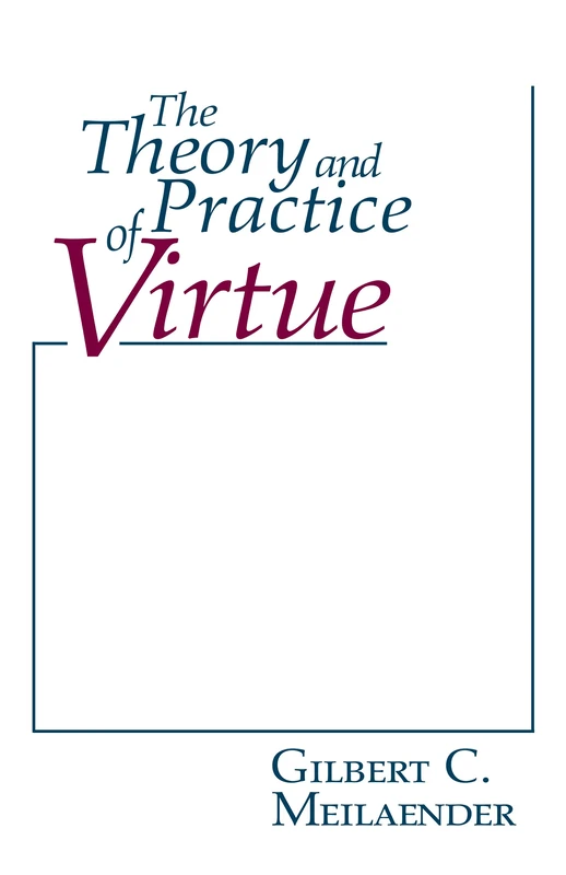 The Theory and Practice of Virtue (Revisions: A Series of Books on Ethics)