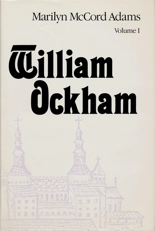 William Ockham: Two Volume Set: 25 (Publications in Medieval Studies)