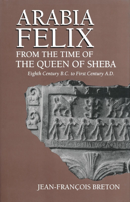 Arabia Felix From The Time Of The Queen Of Sheba: Eighth Century B.C. to First Century A.D. - Image 1