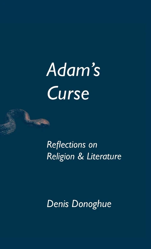 Adam's Curse: Reflections on Religion and Literature (Erasmus Institute Books)