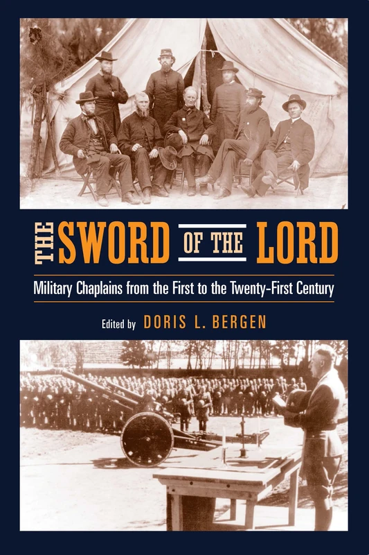 The Sword of the Lord: Military Chaplains from the First to the Twenty-First Century (Critical Problems in History)