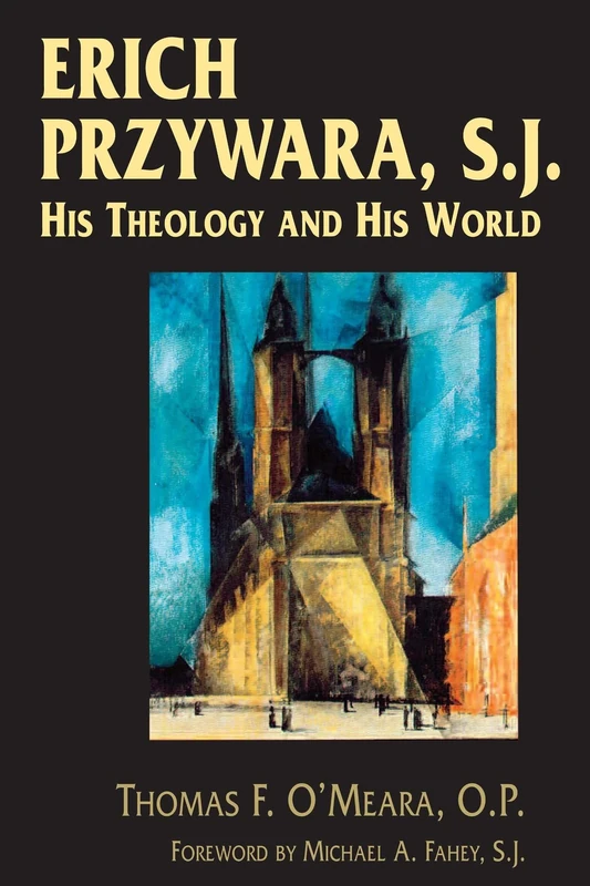 Erich Przywara, S.J.: His Theology and His World - Image 1