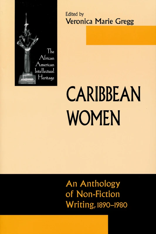 Caribbean Women: An Anthology of Non-Fiction Writing, 1890-1981 (African American Intellectual Heritage)
