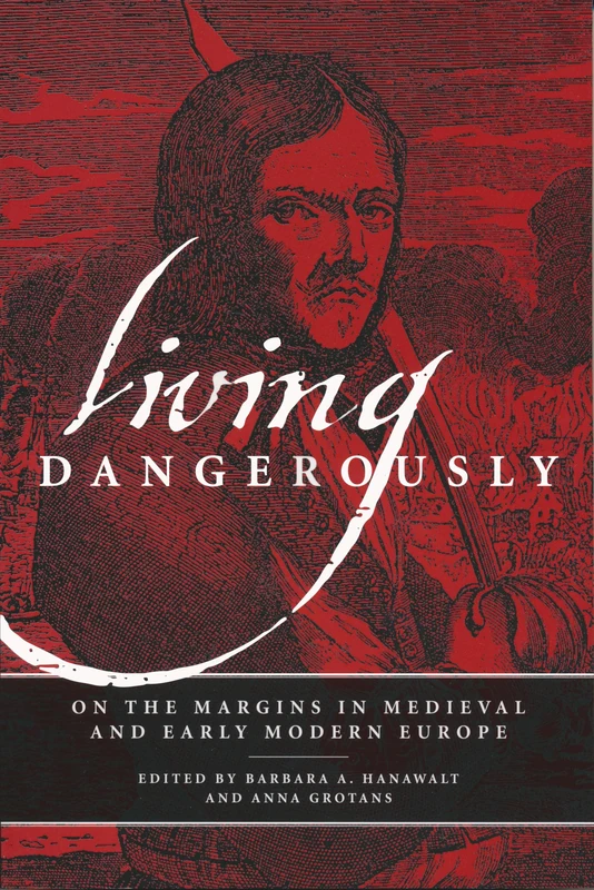 Living Dangerously: On the Margins in Medieval and Early Modern Europe - Image 1