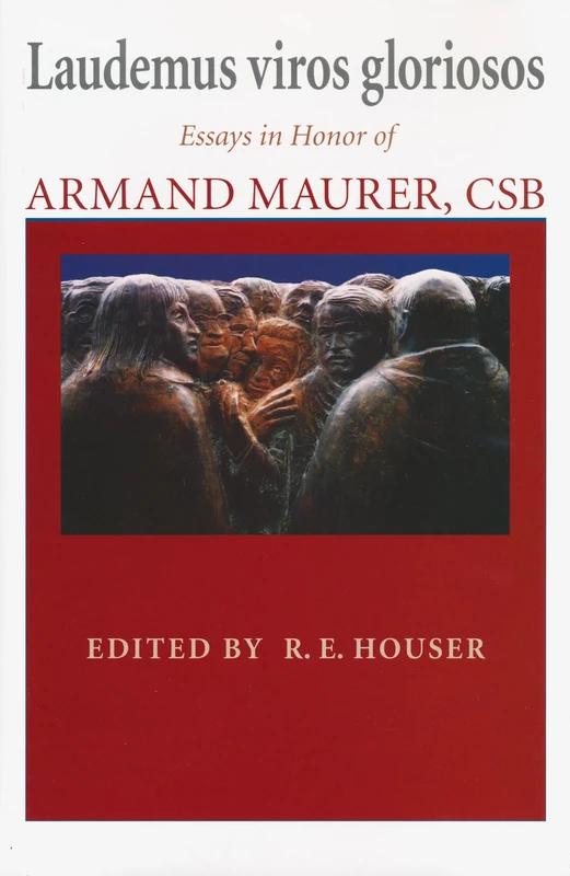 Laudemus viros gloriosos: Essays in Honor of Armand Maurer, CSB (Thomistic Studies)
