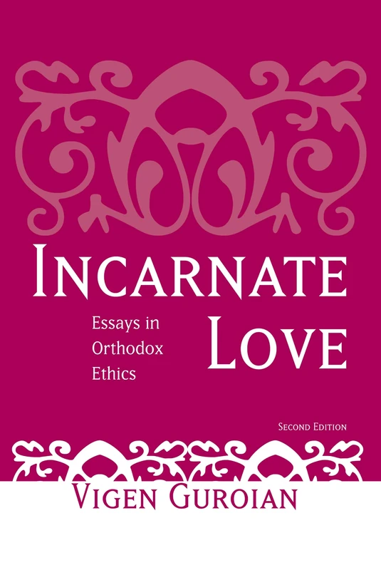 Incarnate Love: Essays in Orthodox Ethics, Second Edition - Image 1