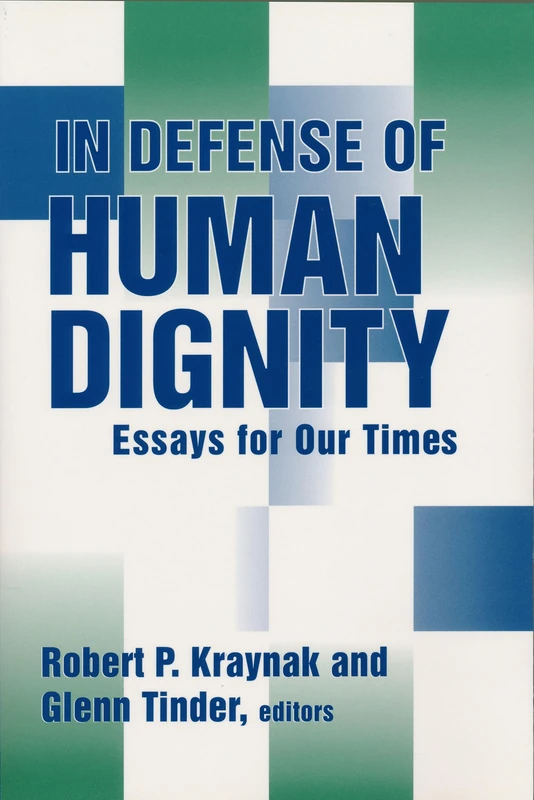 In Defense of Human Dignity: Essays for Our Times (Loyola Topics in Political Philosophy) - Image 1