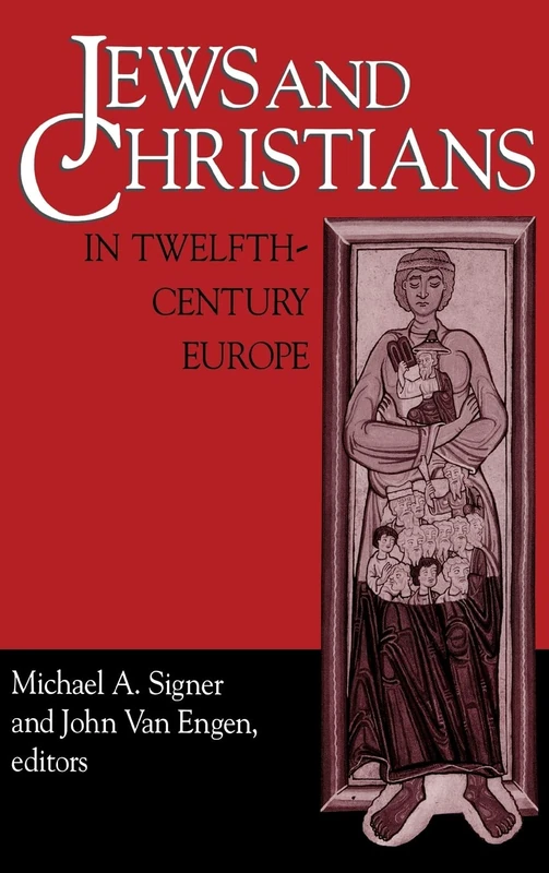 Jews and Christians in Twelfth-Century Europe: 10 (Notre Dame Conferences in Medieval Studies)