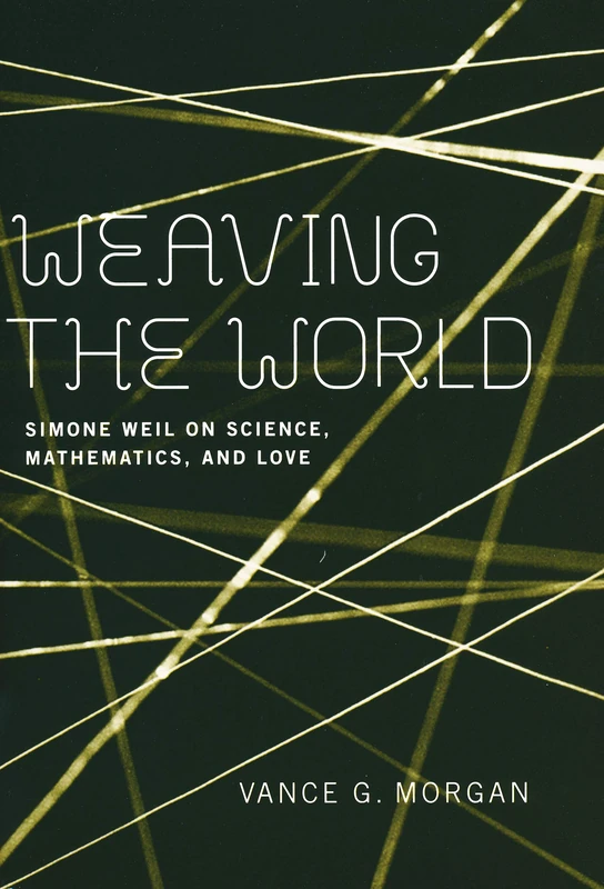 Weaving the World: Simone Weil on Science, Mathematics, and Love
