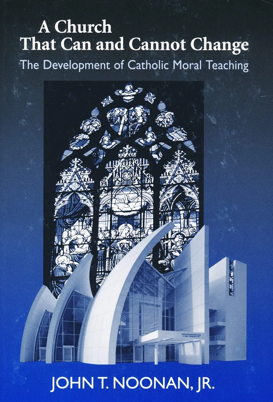 A Church That Can and Cannot Change: The Development of Catholic Moral Teaching (Erasmus Institute Books) - Image 1