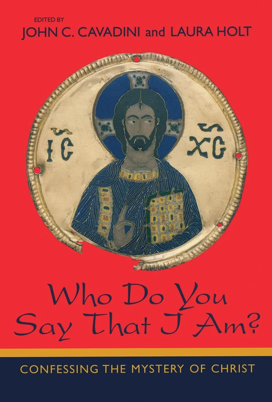 Who Do You Say That I Am?: Confessing the Mystery of Christ