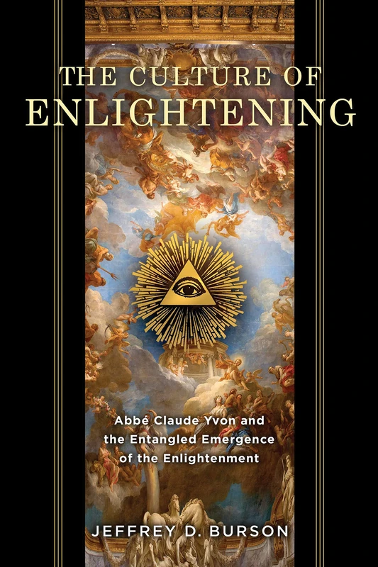 Culture of Enlightening: Abbé Claude Yvon and the Entangled Emergence of the Enlightenment