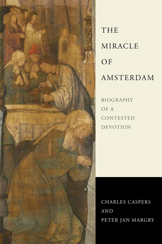 The Miracle of Amsterdam: Biography of a Contested Devotion - Image 1