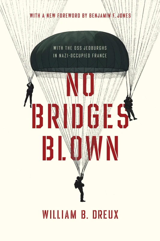 No Bridges Blown: With the OSS Jedburghs in Nazi-Occupied France - Image 1