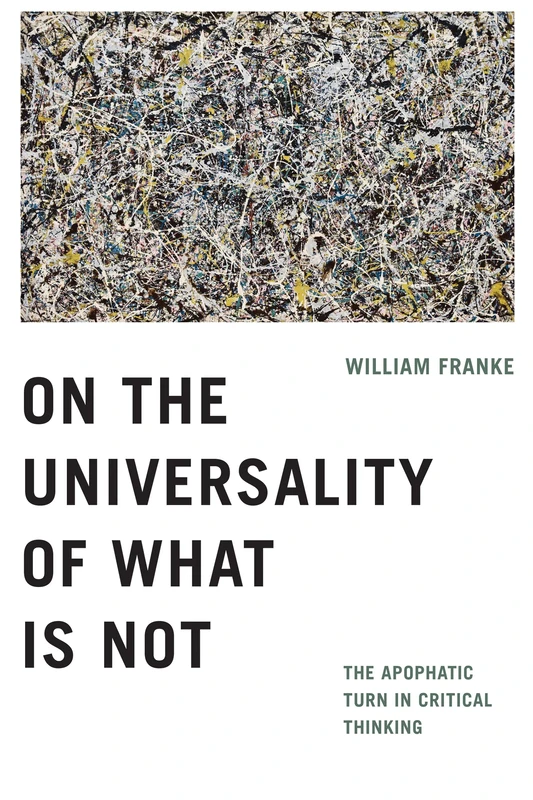 On the Universality of What Is Not: The Apophatic Turn in Critical Thinking - Image 1