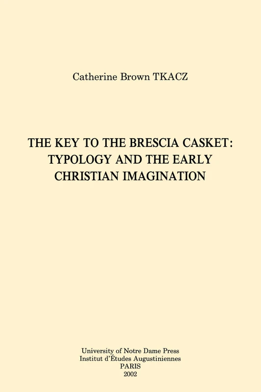 The Key to the Brescia Casket: Typology and the Early Christian Imagination: 14 (Christianity and Judaism in Antiquity)