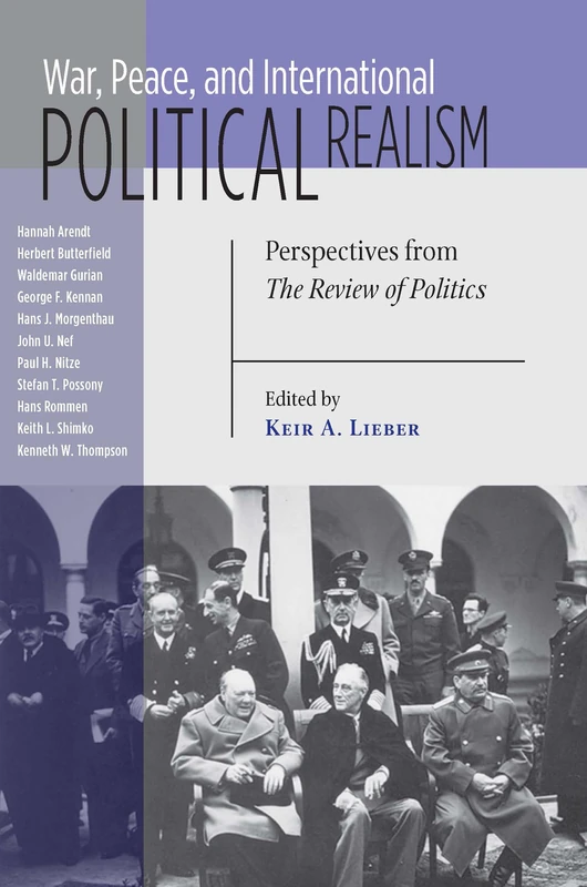 War, Peace, and International Political Realism: Perspectives from The Review of Politics (REVIEW OF POLITICS Series)