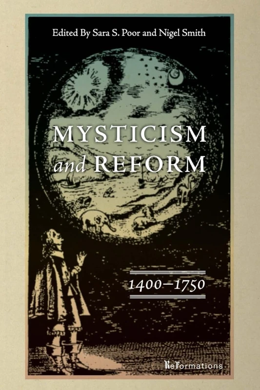 Mysticism and Reform, 1400–1750 (ReFormations: Medieval and Early Modern)