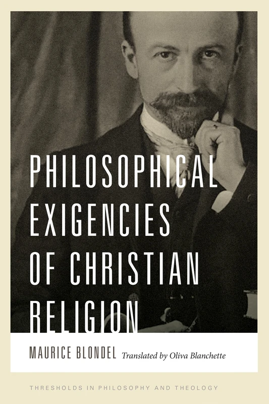 Philosophical Exigencies of Christian Religion (Thresholds in Philosophy and Theology)