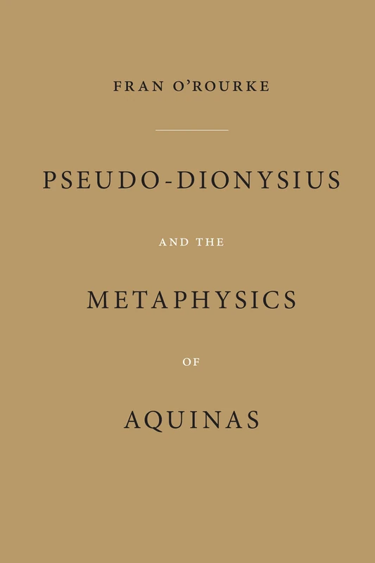 Pseudo-Dionysius and the Metaphysics of Aquinas