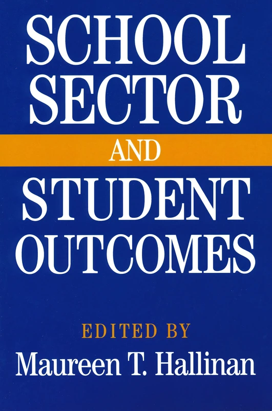 School Sector and Student Outcomes (Notre Dame Advances in Education)