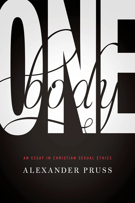 One Body: An Essay in Christian Sexual Ethics - Notre Dame Press