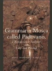Giammaria Mosca called Padovano: A Renaissance Sculptor in Italy and Poland (Intelligence, SS. of Lncs; 1371)