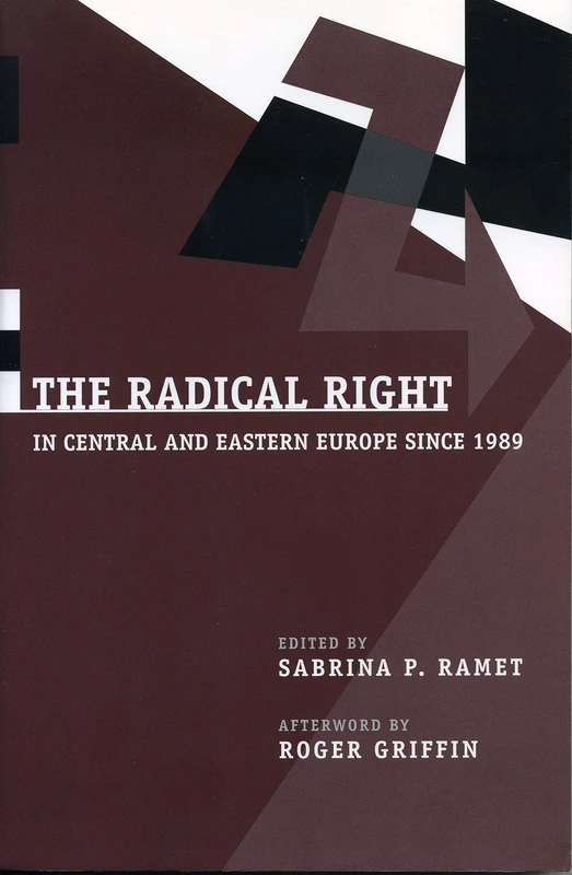 The Radical Right in Central and Eastern Europe since 1989 (Post-Communist Cultural Studies)
