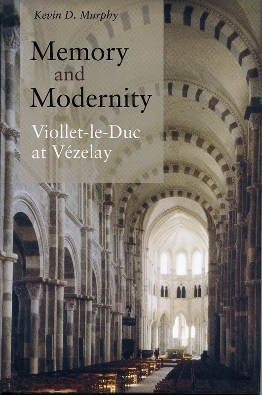 Memory and Modernity: Viollet-le-Duc at Vézelay