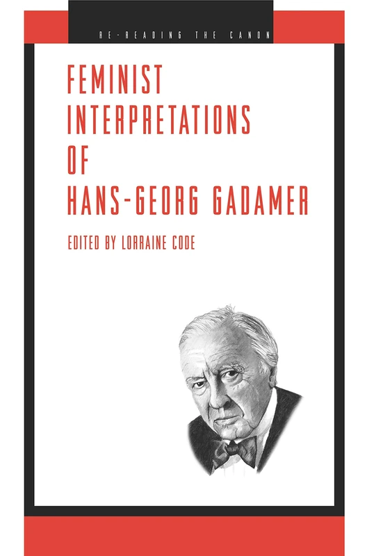 Feminist Interpretations of Hans-Georg Gadamer (Re-reading the Canon)