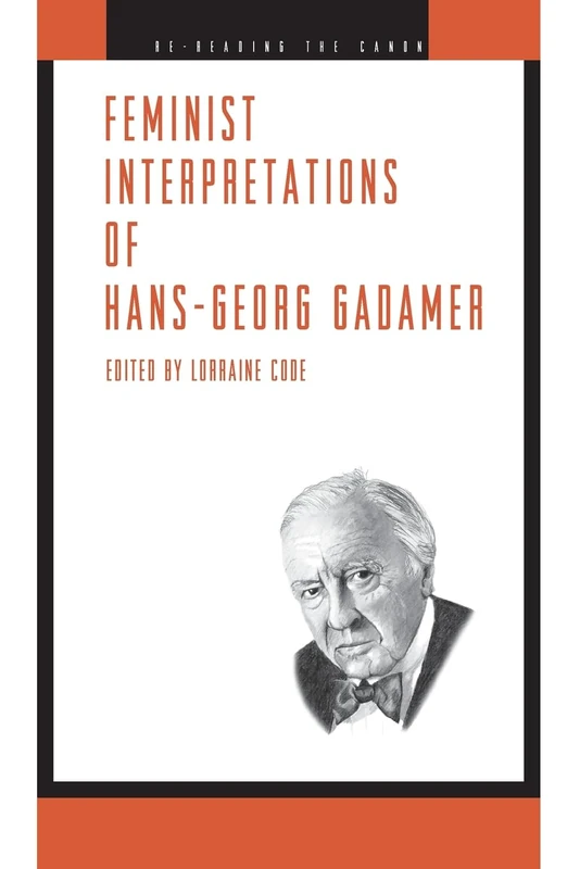 Feminist Interpretations of Hans-Georg Gadamer - Penn State Press
