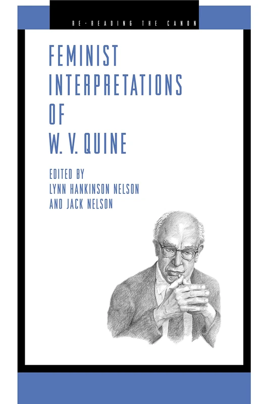 Feminist Interpretations of W.V. Quine (Re-reading the Canon)