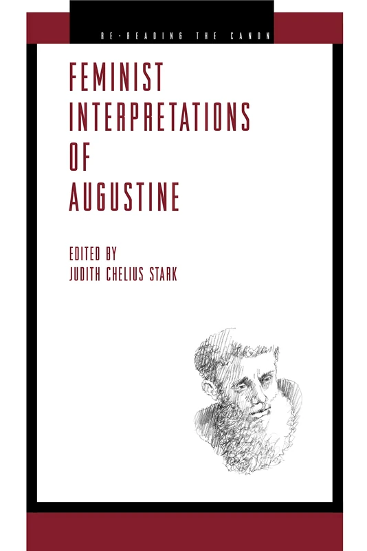 Feminist Interpretations of Augustine (Re-Reading the Canon): 29