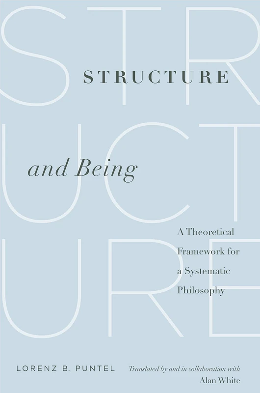 Structure and Being: A Theoretical Framework for a Systematic Philosophy