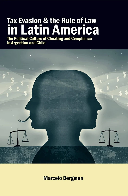 Tax Evasion and the Rule of Law in Latin America: The Political Culture of Cheating and Compliance in Argentina and Chile - Image 1