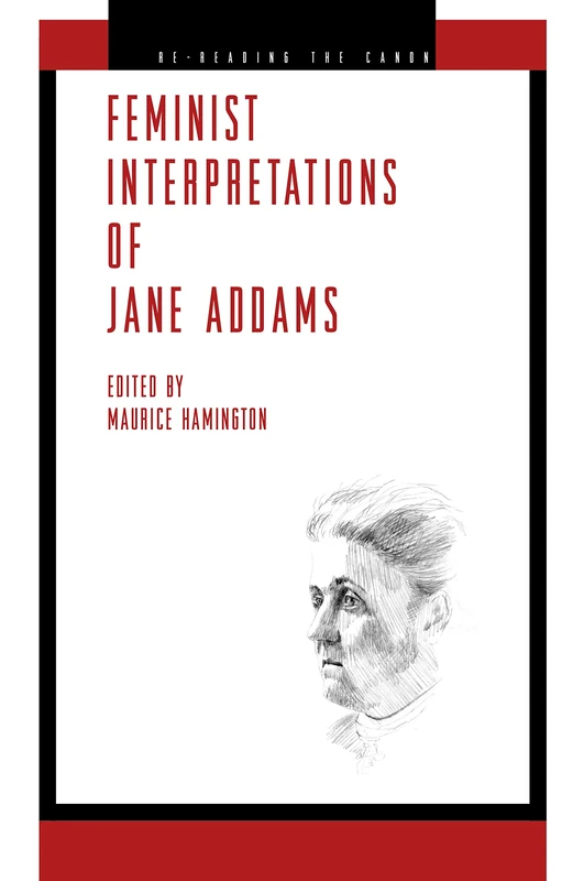 Feminist Interpretations of Jane Addams (Re-Reading the Canon) - Image 1